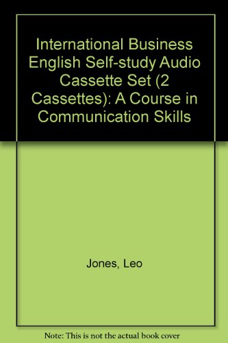 International Business English Self-study Audio Cassette Set (2 Cassettes): A Course in Communication Skills (9780521361491) by Jones, Leo; Alexander, Richard