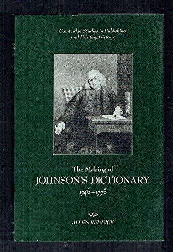 9780521361606: The Making of Johnson's Dictionary, 1746-1773 (Cambridge Studies in Publishing and Printing History)