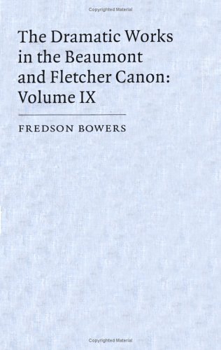 The Dramatic Works in the Beaumont and Fletcher Canon: Volume 9, The Sea Voyage, The Double Marriage, The Prophetess, The Little French Lawyer, The Elder Brother, The Maid in the Mill (9780521361880) by Beaumont, Francis; Fletcher, John
