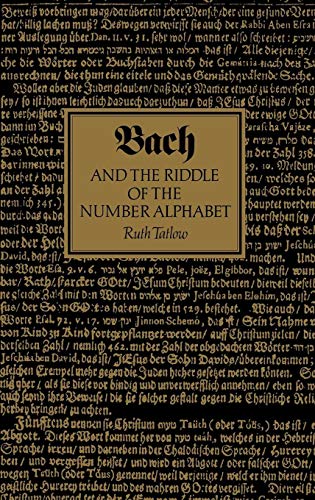 Bach and the Riddle of the Number Alphabet - Tatlow, Ruth