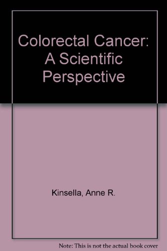 Colorectal Cancer: A Scientific Perspective. (Cambridge Monographs on Cancer Research)