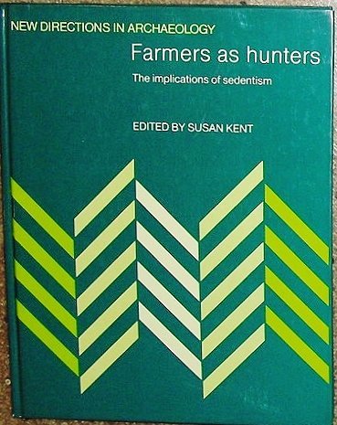 9780521362177: Farmers as Hunters: The Implications of Sedentism (New Directions in Archaeology)