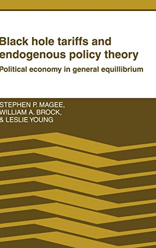 Beispielbild fr Black Hole Tariffs and Endogenous Policy Theory: Political Economy in General Equilibrium zum Verkauf von AwesomeBooks