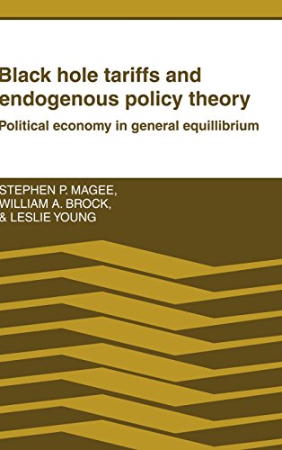 Imagen de archivo de Black Hole Tariffs and Endogenous Policy Theory: Political Economy in General Equilibrium a la venta por AwesomeBooks