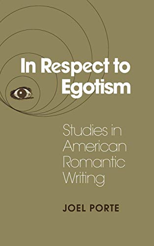 Stock image for In Respect to Egotism: Studies in American Romantic Writing for sale by ThriftBooks-Dallas