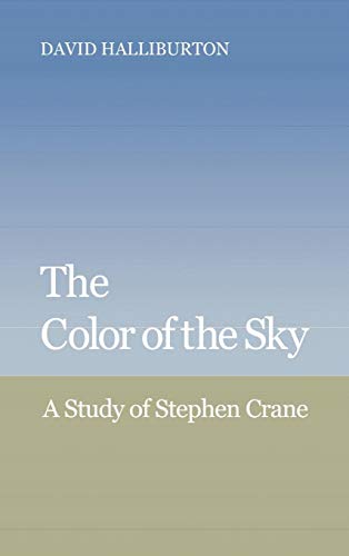 Beispielbild fr The Color of the Sky : A Study of Stephen Crane zum Verkauf von Better World Books