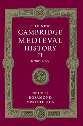 The New Cambridge Medieval History, Volume II : c. 700 - c. 900 - McKitterick, Rosamond ; editor