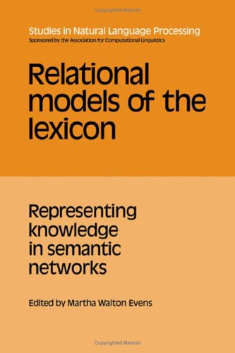 Beispielbild fr Relational Models of the Lexicon: Representing Knowledge in Semantic Networks (Studies in Natural Language Processing) zum Verkauf von Anybook.com