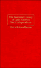 Beispielbild fr The Economic History of Latin America since Independence (Cambridge Latin American Studies, Series Number 77) zum Verkauf von Irish Booksellers