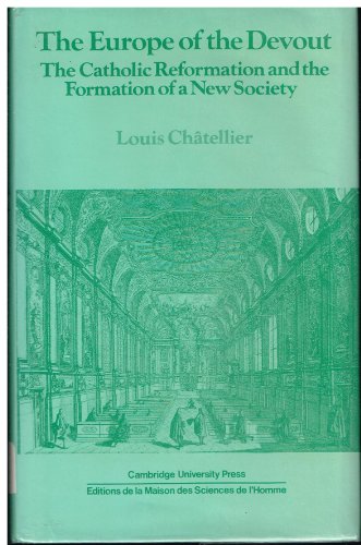 The Europe of the Devout: The Catholic Reformation and the Formation of a New Society