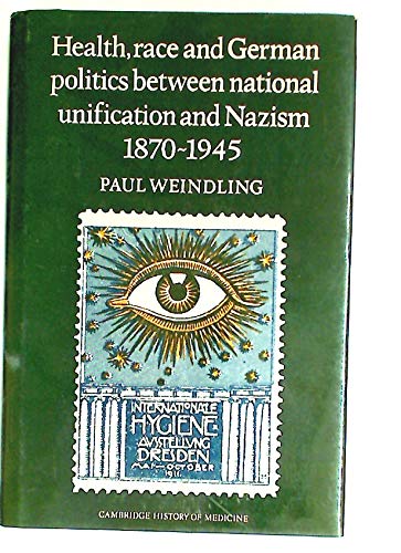 Imagen de archivo de Health, Race and German Politics Between National Unification and Nazism, 1870-1945 a la venta por Better World Books