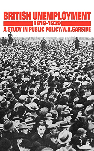 Stock image for British Unemployment 1919 "1939: A Study in Public Policy for sale by WorldofBooks