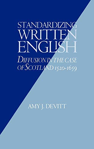 Standardizing Written English: Diffusion in the Case of Scotland, 1520-1659