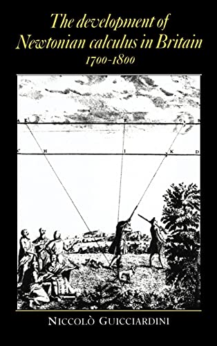 Imagen de archivo de The Development of Newtonian Calculus in Britain, 1700?1800 a la venta por Books of the Smoky Mountains