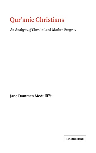 Stock image for Qur'anic Christians: An Analysis of Classical and Modern Exegesis (Quranic) for sale by Winged Monkey Books