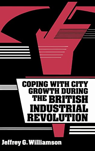 Stock image for Coping with City Growth during the British Industrial Revolution for sale by WorldofBooks