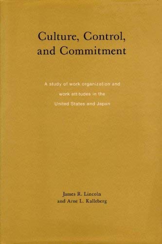 Imagen de archivo de Culture, Control and Commitment: A Study of Work Organization and Work Attitudes in the United States and Japan a la venta por Phatpocket Limited