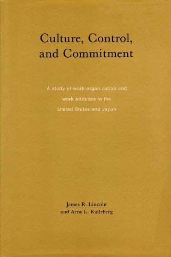 Stock image for Culture, Control and Commitment : A Study of Work Organization and Work Attitudes in the United States and Japan for sale by Better World Books