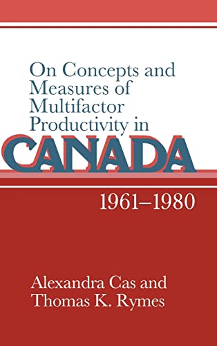 Stock image for On Concepts and Measures of Multifactor Productivity in Canada, 1961-1980 for sale by Better World Books