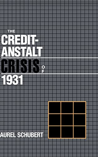 9780521365376: The Credit-Anstalt Crisis of 1931 Hardback (Studies in Macroeconomic History)