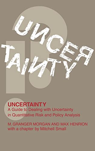 Stock image for Uncertainty: A Guide to Dealing with Uncertainty in Quantitative Risk and Policy Analysis for sale by ThriftBooks-Atlanta