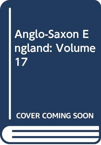 Anglo-Saxon England: Volume 17 (Anglo-Saxon England, Series Number 17) (9780521365710) by Keynes, Simon; Lapidge, Michael