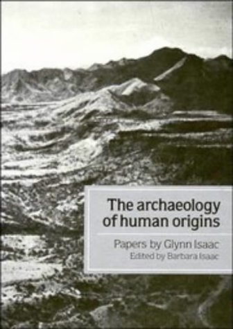 Imagen de archivo de The Archaeology of Human Origins: Papers by Glynn Isaac a la venta por Irish Booksellers