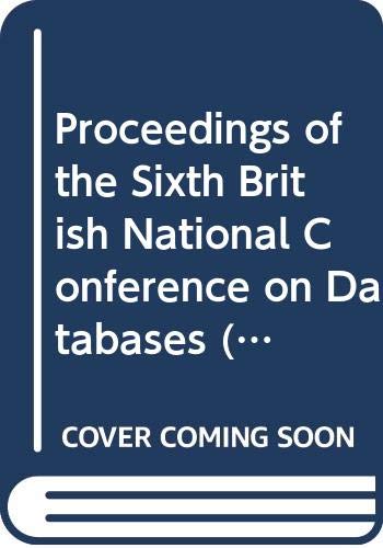 9780521365918: Proceedings of the Sixth British National Conference on Databases (BNCOD 6): University College, Cardiff, 11-13 July 1988