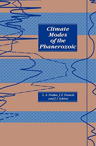 Stock image for Climate Modes of the Phanerozoic A History of the Earth's Climate Over the Past 600 Million Years for sale by Webbooks, Wigtown