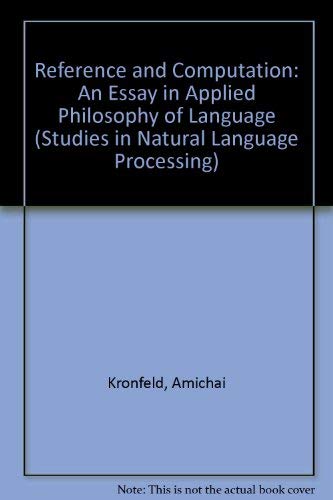 9780521366366: Reference and Computation: An Essay in Applied Philosophy of Language (Studies in Natural Language Processing)
