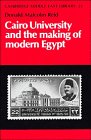 Imagen de archivo de CAIRO UNIVERSITY AND THE MAKING OF MODERN EGYPT [INSCRIBED] a la venta por Second Story Books, ABAA