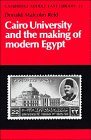 9780521366410: Cairo University and the Making of Modern Egypt