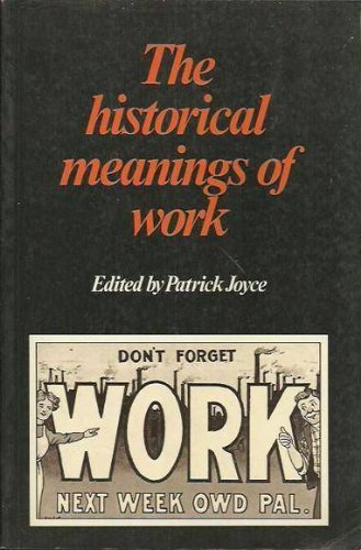 Stock image for The Historical Meanings of Work for sale by Better World Books: West