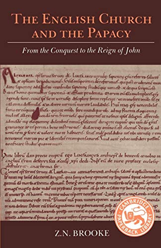 

The English Church and the Papacy: From the Conquest to the Reign of John