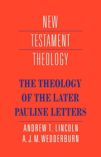 9780521367219: The Theology of the Later Pauline Letters Paperback (New Testament Theology)