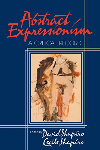 Beispielbild fr Abstract Expressionism: A Critical Record zum Verkauf von Chiron Media