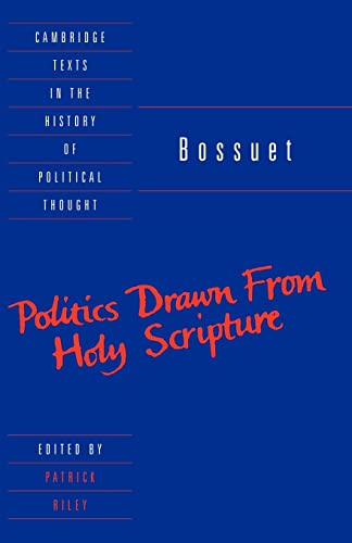 Stock image for Bossuet: Politics Drawn from the Very Words of Holy Scripture (Cambridge Texts in the History of Political Thought) for sale by Textbooks_Source