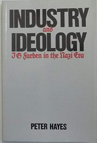 9780521368230: Industry and Ideology: I. G. Farben in the Nazi Era