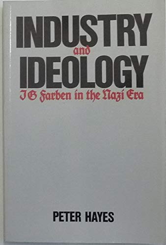 Stock image for Industry and Ideology: I. G. Farben in the Nazi Era for sale by Front Cover Books