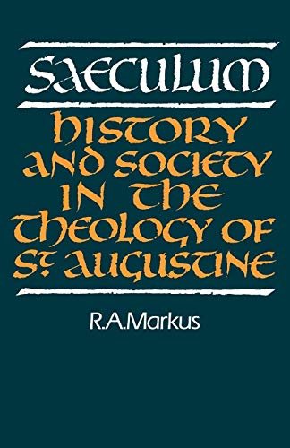 Stock image for Saeculum: History and Society in the Theology of St Augustine (Royal Institute of Philosophy Lectures) for sale by Chiron Media