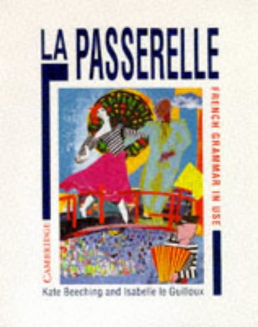 Stock image for La Passerelle : French Grammar in Use for sale by Better World Books