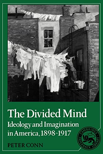 Beispielbild fr The Divided Mind: Ideology and Imagination in America, 1898-1917 (Cambridge Studies in American Literature and Culture, Series Number 7) zum Verkauf von SecondSale