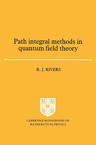 

Path Integral Methods in Quantum Field Theory (Cambridge Monographs on Mathematical Physics)