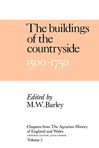 Beispielbild fr Chapters of The Agrarian History of England and Wales: Volume 5: The Buildings of the Countryside, 1500-1750 zum Verkauf von THE SAINT BOOKSTORE