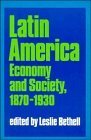 Stock image for Latin America : Economy and Society, 1870-1930 for sale by Better World Books