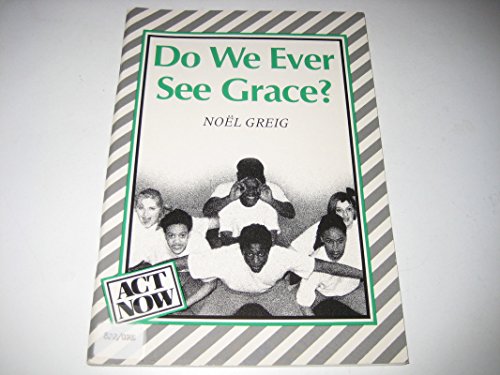 Beispielbild fr Do We Ever See Grace? (Act Now) zum Verkauf von WorldofBooks