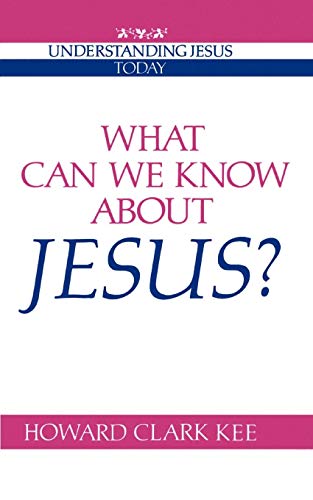 Beispielbild fr What Can We Know About Jesus? (Understanding Jesus Today) zum Verkauf von Wonder Book