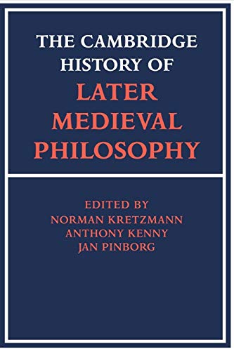 9780521369336: The Cambridge History of Later Medieval Philosophy: From the Rediscovery of Aristotle to the Disintegration of Scholasticism, 1100–1600