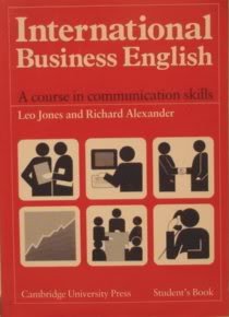 International Business English Student's book: A Course in Communication Skills (9780521369572) by Jones, Leo; Alexander, Richard