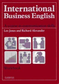 International Business English: Communication Skills in English for Business Purposes/Workbook: A Course in Communication Skills - Leo Jones